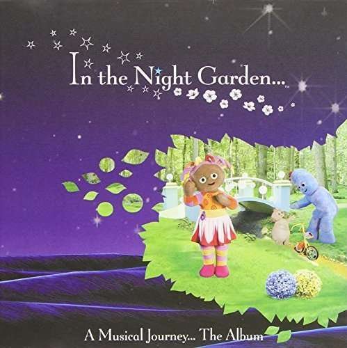 CD Shop - CHILDREN IN THE NIGHT GARDEN: A MUSICAL JOURNEY