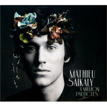 CD Shop - SAIKALY, MATHIEU A MILLION PARTICLES