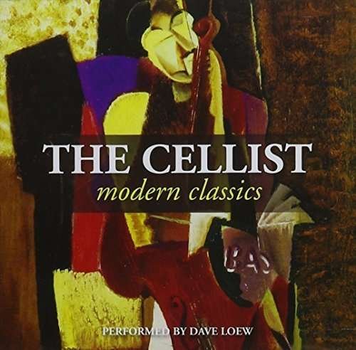 CD Shop - LOEW, DAVE CELLIST:MODERN CLASSICS