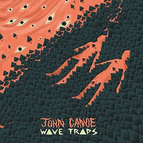 CD Shop - JOHN, CANOE WAVE TRAPS
