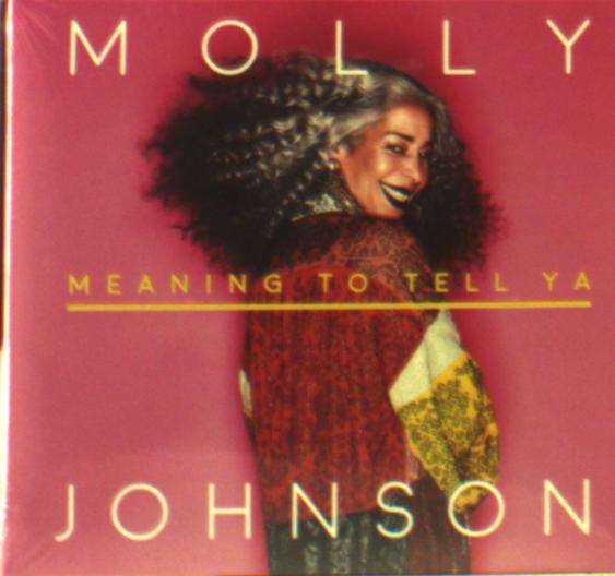 CD Shop - JOHNSON, MOLLY MEANING TO TELL YA