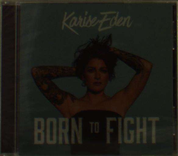 CD Shop - EDEN, KARISE BORN TO FIGHT