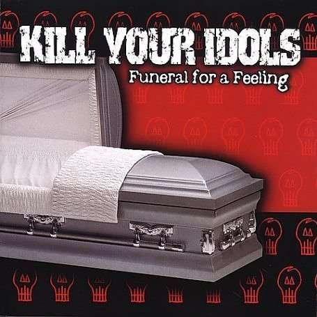 CD Shop - KILL YOUR IDOLS FUNERAL FOR A FEELING