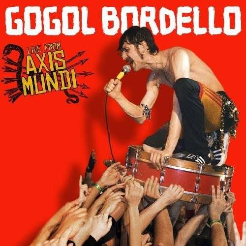 CD Shop - GOGOL BORDELLO LIVE FROM AXIS MUNDI