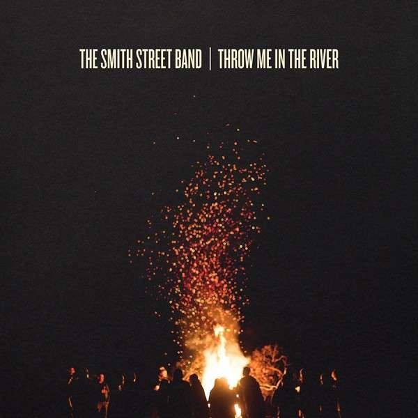 CD Shop - SMITH STREET BAND THROW ME IN THE RIVER