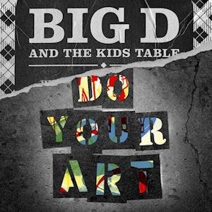 CD Shop - BIG D AND THE KIDS TABLE DO YOUR ART