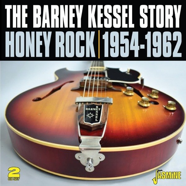 CD Shop - KESSEL, BARNEY HONEY ROCK - THE BARNEY KESSEL STORY 1954-1962