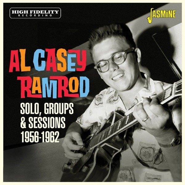 CD Shop - CASEY, AL RAMROD - SOLO, GROUPS & SESSIONS 1956-1962