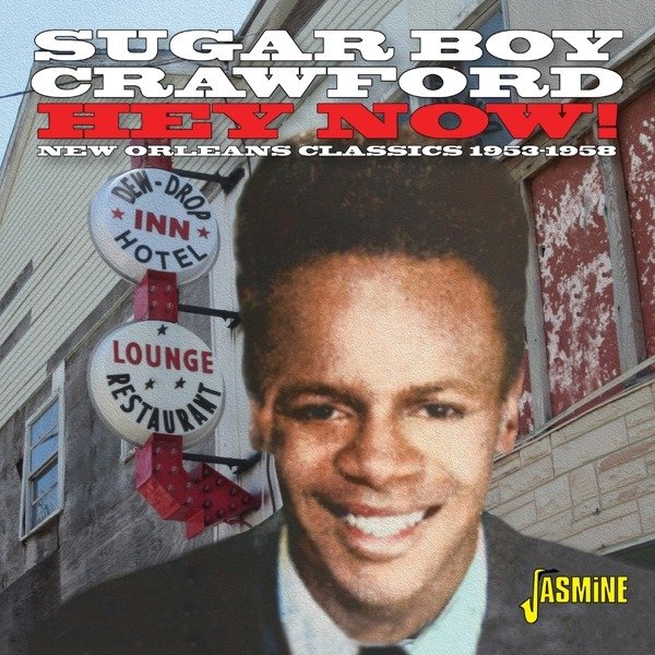 CD Shop - CRAWFORD, JAMES -SUGARBOY HEY NOW! NEW ORLEANS CLASSICS 1953-1958