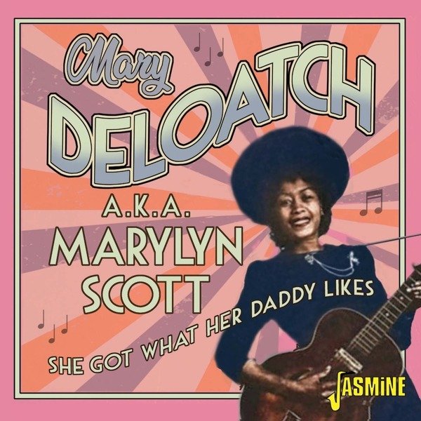 CD Shop - DELOATCH, MARY SHE GOT WHAT HER DADDY LIKES