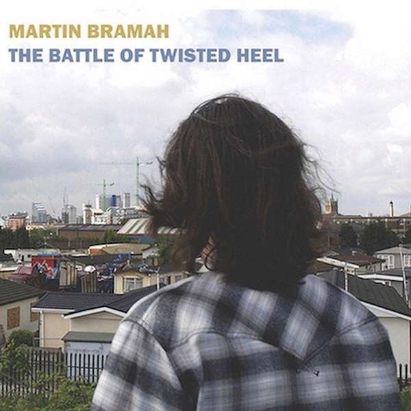 CD Shop - BRAMAH, MARTIN BATTLE OF TWISTED HEEL