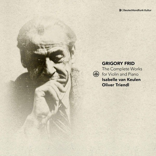 CD Shop - KEULEN, ISABELLE VAN GRIGORY FRID: COMPLETE WORKS FOR VIOLIN AND PIANO