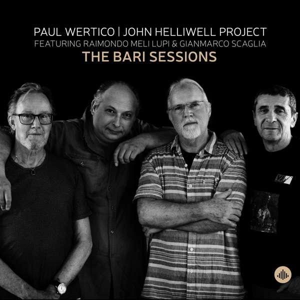 CD Shop - WERTICO, PAUL / JOHN HELLIWELL PROJECT BARI SESSIONS
