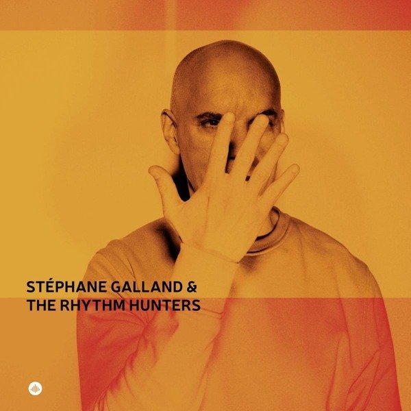 CD Shop - GALLAND, STEPHANE & TH... STEPHANE GALLAND & THE RHYTHM HUNTERS