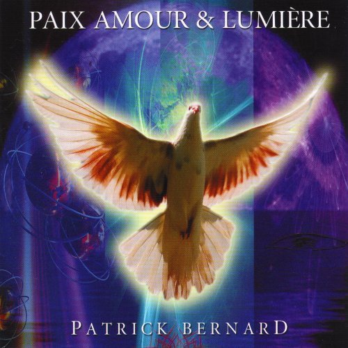 CD Shop - BERNARD, PATRICK PAIX AMOUR & LUMIERE