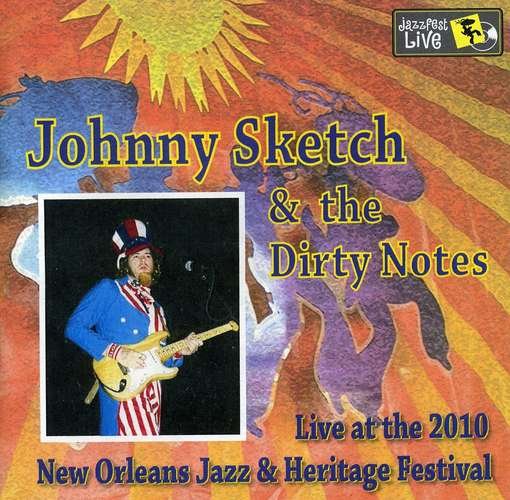CD Shop - SKETCH, JOHNNY & DIRTY NO JAZZ FEST 2010