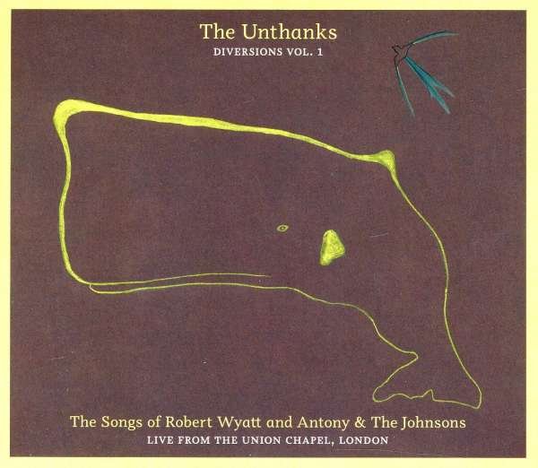 CD Shop - UNTHANKS SONGS OF ROBERT WYATT AND ANTONY & THE JOHNSONS LIVE