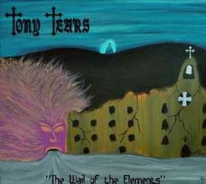 CD Shop - TONY TEARS WAIL OF ELEMENTS