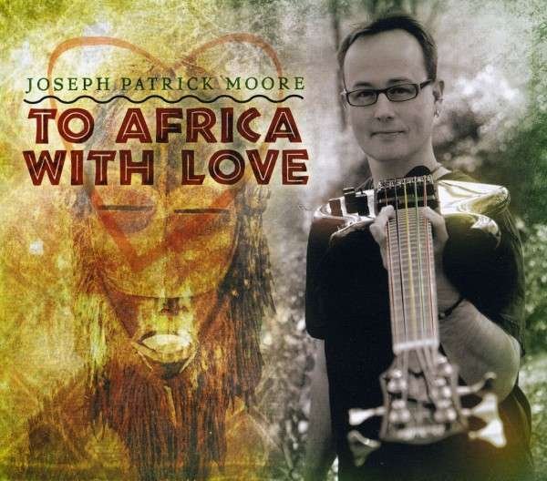 CD Shop - MOORE, JOSEPH PATRICK TO AFRICA WITH LOVE