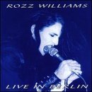 CD Shop - WILLIAMS, ROZZ LIVE IN BERLIN