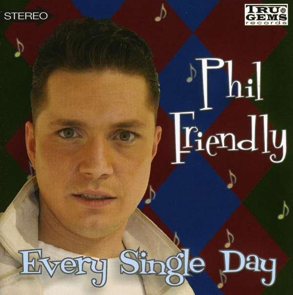 CD Shop - FRIENDLY, PHIL EVERY SINGLE DAY