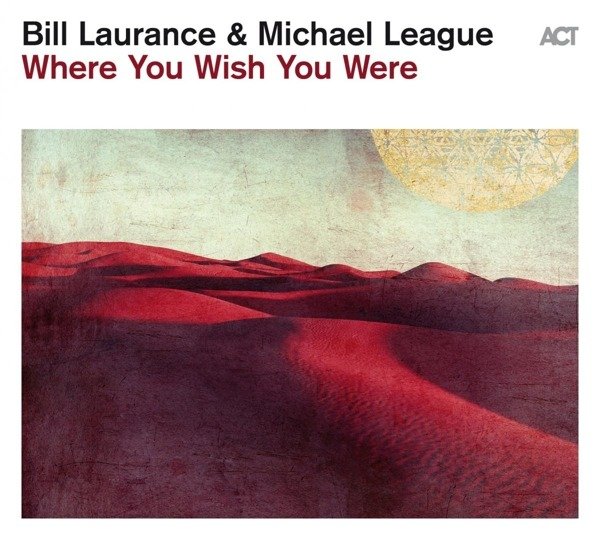 CD Shop - LAURANCE, BILL & MICHAEL WHERE YOU WISH YOU WERE