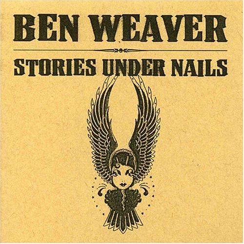 CD Shop - WEAVER, BEN STORIES UNDER NAILS