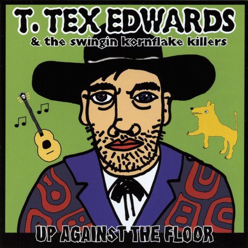 CD Shop - EDWARDS, T. TEX & SWINGIN UP AGAINST THE FLOOR