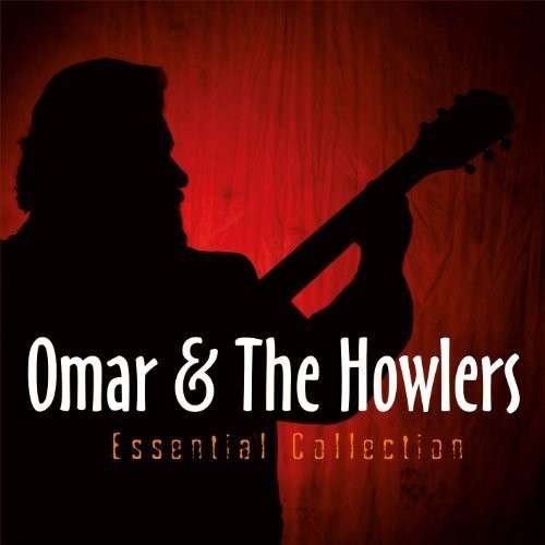 CD Shop - OMAR & HOWLERS ESSENTIAL COLLECTION