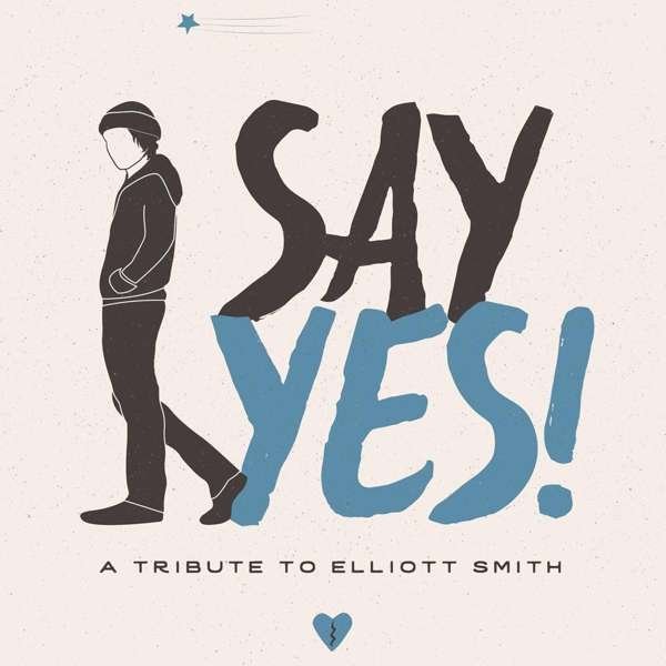CD Shop - V/A SAY YES! A TRIBUTE TO ELLIOT SMITH