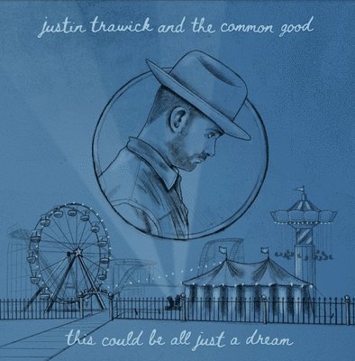 CD Shop - TRAWICK, JUSTIN AND THE C 7-THIS COULD BE ALL JUST A DREAM+