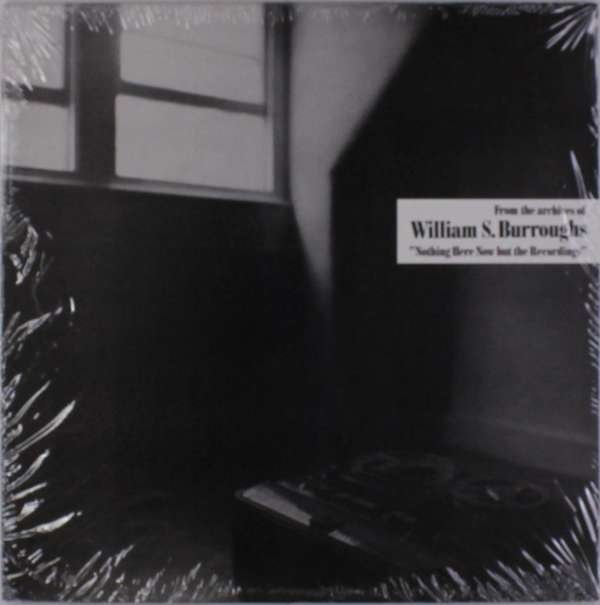 CD Shop - BURROUGHS, WILLIAM S. NOTHING HERE NOW BUT THE RECORDINGS