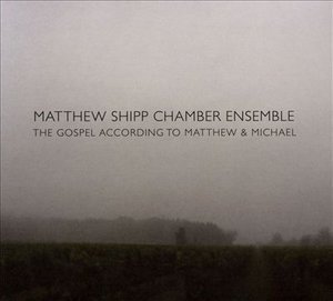 CD Shop - SHIPP, MATTHEW GOSPEL ACCORDING TO MATTHEW AND MICHAEL