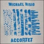 CD Shop - BISIO, MICHAEL ACCORTET