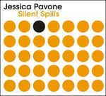 CD Shop - PAVONE, JESSICA SILENT SPILLS