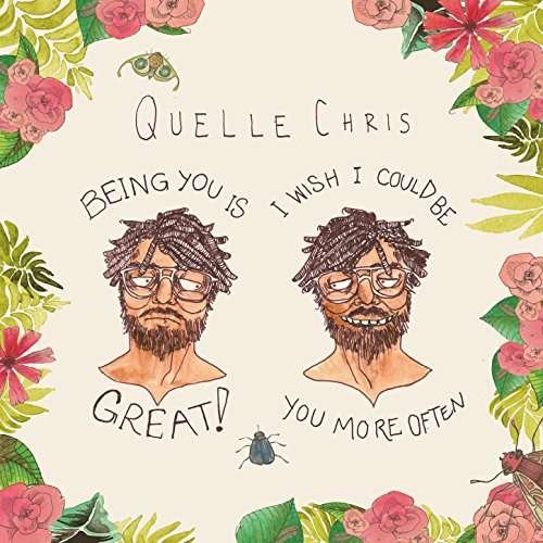 CD Shop - CHRIS, QUELLE BEING YOU IS GREAT, I WISH I COULD BE YOU MORE OFTEN