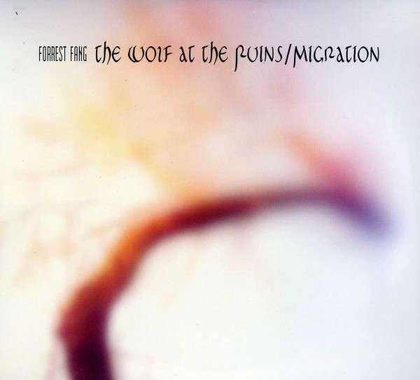 CD Shop - FANG, FORREST WOLF AT THE RUINS/MIGRATION