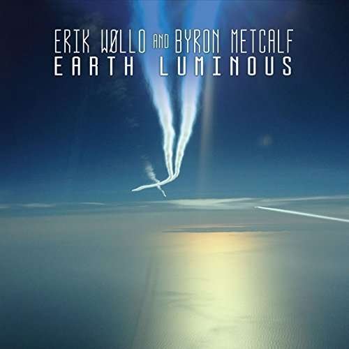 CD Shop - WOLLO, ERIC/BYRON METCALF EARTH LUMINOUS