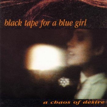CD Shop - BLACK TAPE FOR A BLUE GIR A CHAOS OF DESIRE
