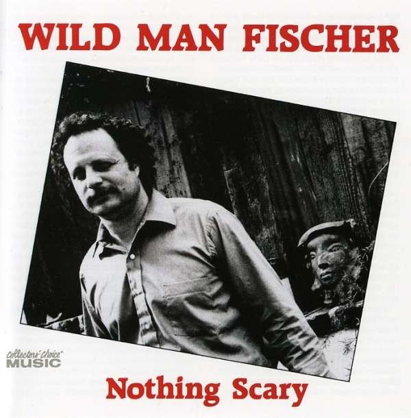CD Shop - FISCHER, WILD MAN NOTHING SCARY