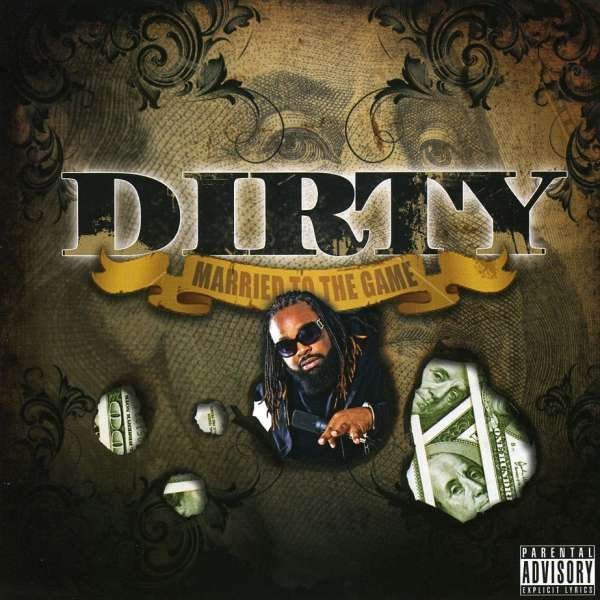 CD Shop - DIRTY MARRIED TO THE GAME