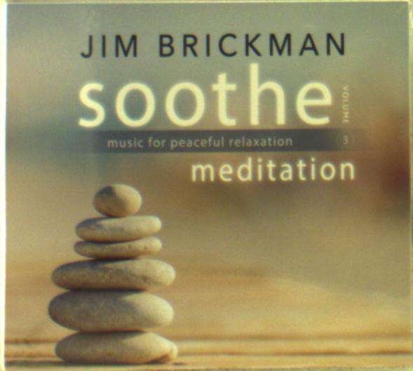 CD Shop - BRICKMAN, JIM SOOTHE 3: MEDITATION
