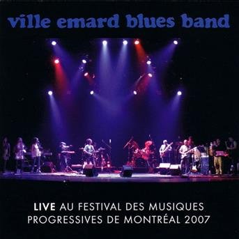 CD Shop - VILLE EMARD BLUES BAND LIVE AU FESTIVAL DES MUSIQUES PROGRESSIVES DE MONTREAL 2007