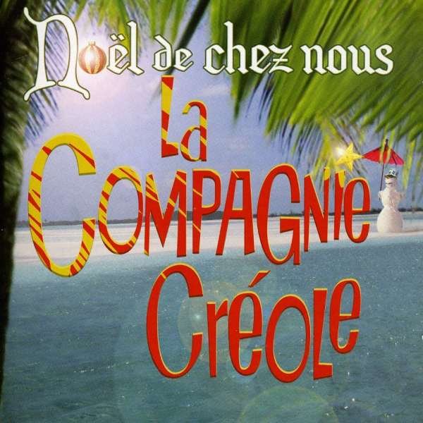 CD Shop - LA COMPAGNIE CREOLE NOEL DE CHEZ NOUS