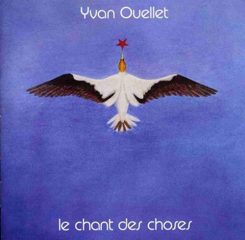 CD Shop - OUELLET, YVAN LE CHANT DES CHOSES