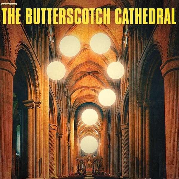 CD Shop - BUTTERSCOTCH CATHEDRAL BUTTERSCOTCH CATHEDRAL