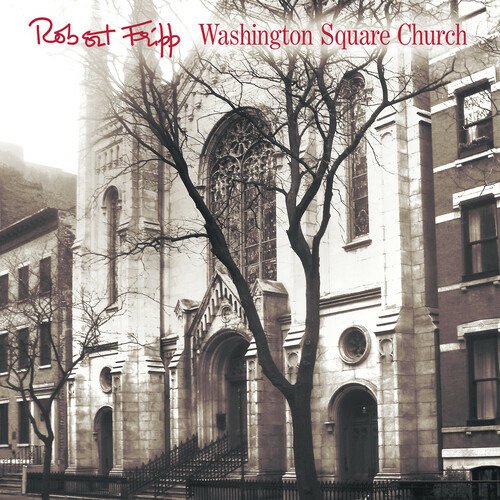 CD Shop - FRIPP, ROBERT WASHINGTON SQUARE CHURCH
