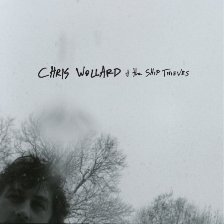 CD Shop - WOLLARD, CHRIS & SHIP THIEVES CHRIS WOLLARD & SHIP THIEVES