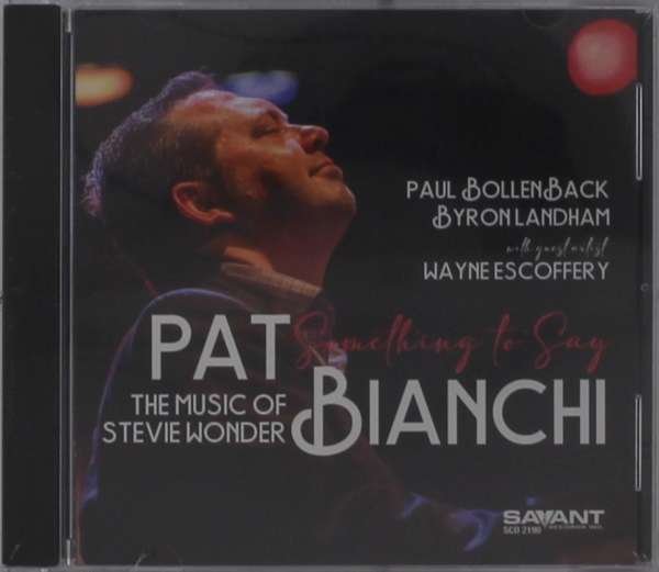 CD Shop - BIANCHI, PAT SOMETHING TO SAY - THE MUSIC OF STEVIE WONDER