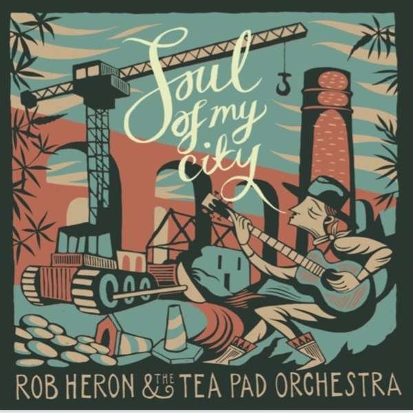 CD Shop - HERON, ROB & THE TEA PAD SOUL OF MY CITY